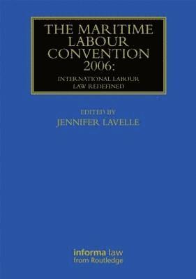 bokomslag The Maritime Labour Convention 2006: International Labour Law Redefined