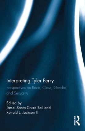 Jamel Santa Cruze Bell, Ronald L. Jackson II - Interpreting Tyler Perry, Inbunden