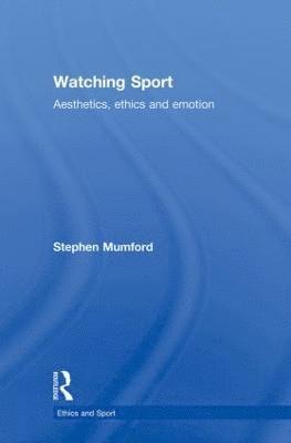 Stephen Mumford, UK) Mumford, Stephen (University of Nottingham - Watching Sport, Häftad