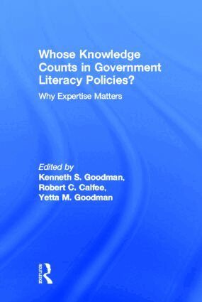 Kenneth S. Goodman, Robert C. Calfee, Yetta M. Goodman - Whose Knowledge Counts in Government Literacy Policies?, Inbunden