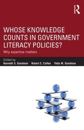 Kenneth S. Goodman, Robert C. Calfee, Yetta M. Goodman - Whose Knowledge Counts in Government Literacy Policies?, Häftad