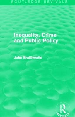 Inequality, Crime and Public Policy (Routledge Revivals) 1