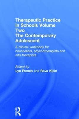 Therapeutic Practice in Schools Volume Two The Contemporary Adolescent 1