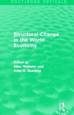 Allan Webster, John H. Dunning - Structural Change in the World Economy (Routledge Revivals), Inbunden