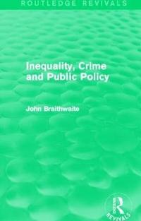 bokomslag Inequality, Crime and Public Policy (Routledge Revivals)