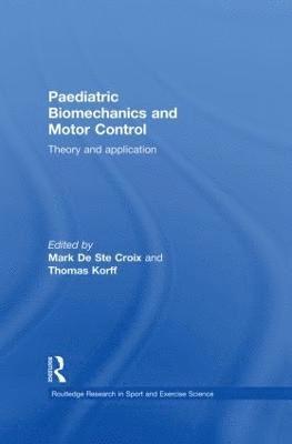 Mark De Ste Croix, Thomas Korff, UK) De Ste Croix, Mark (University of Gloucestershire, UK) Korff, Thomas (Brunel University, Mark de Ste Croix - Paediatric Biomechanics and Motor Control, Häftad
