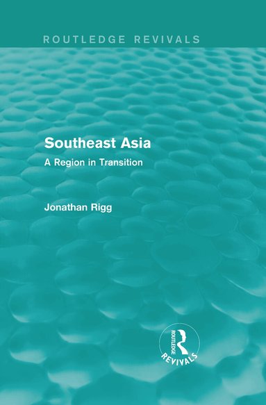 Jonathan Rigg - Southeast Asia (Routledge Revivals), Inbunden