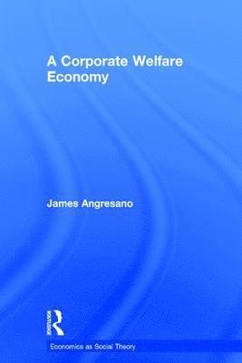 A Corporate Welfare Economy 1