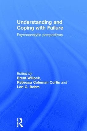 bokomslag Understanding and Coping with Failure: Psychoanalytic perspectives