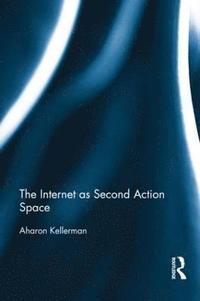 bokomslag The Internet as Second Action Space