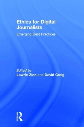 Lawrie Zion, David Craig - Ethics for Digital Journalists, Inbunden