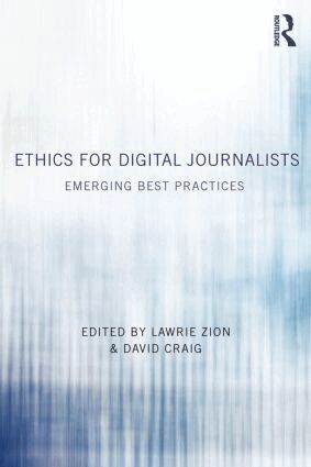 Lawrie Zion, David Craig - Ethics for Digital Journalists, Häftad