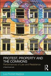 bokomslag Protest, Property and the Commons