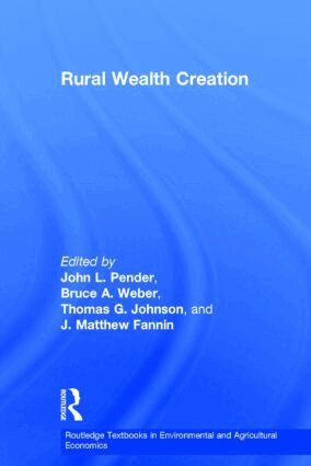 John L. Pender, Bruce A. Weber, Thomas G. Johnson, J. Matthew Fannin - Rural Wealth Creation, Inbunden