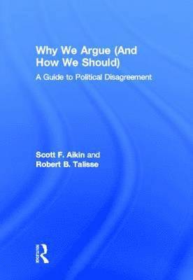 Why We Argue (And How We Should) 1