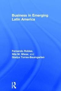 bokomslag Business in Emerging Latin America