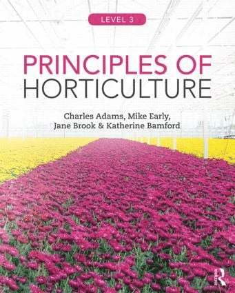 Charles Adams, Mike Early, Jane Brook, Katherine Bamford, UK) Adams, Charles (Chartered Institute of Horticulture, UK) Early, Mike (former lecturer at Oaklands College, St. Albans, Jane (Lecturer in Plant Science at Middlesex University,UK and Capel Manor College,UK and a Royal Horticultural Society examiner) Brook, UK) Bamford, Katherine (former lecturer at Oaklands College, St. Albans - Principles of Horticulture: Level 3, Häftad