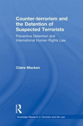 Claire Macken - Counter-terrorism and the Detention of Suspected Terrorists, Häftad