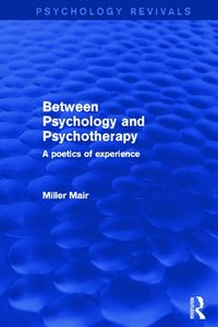bokomslag Between Psychology and Psychotherapy