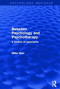 bokomslag Between Psychology and Psychotherapy (Psychology Revivals)