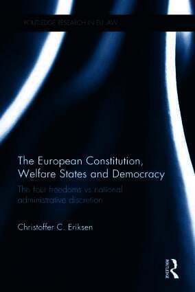 Christoffer C. Eriksen - European Constitution, Welfare States and Democracy, Häftad