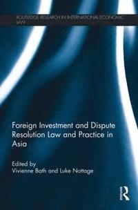 bokomslag Foreign Investment and Dispute Resolution Law and Practice in Asia