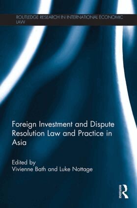 Vivienne Bath, Luke Nottage - Foreign Investment and Dispute Resolution Law and Practice in Asia, Häftad