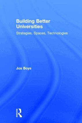 Jos Boys - Building Better Universities, Inbunden