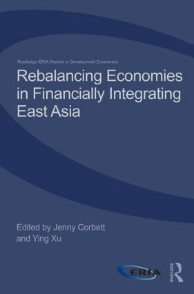 Jenny Corbett, Ying Xu - Rebalancing Economies in Financially Integrating East Asia, Inbunden