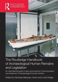 bokomslag The Routledge Handbook of Archaeological Human Remains and Legislation