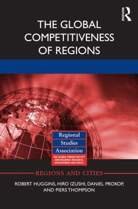 Robert Huggins, Hiro Izushi, Daniel Prokop, Piers Thompson - Global Competitiveness of Regions, Inbunden