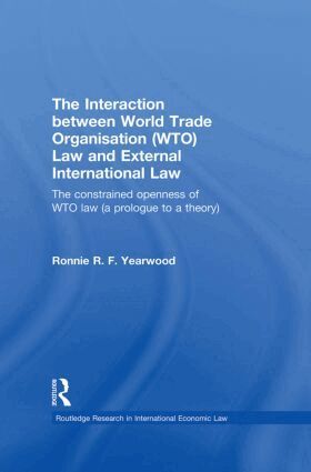 Ronnie R.F. Yearwood - Interaction between World Trade Organisation (WTO) Law and External International Law, Häftad