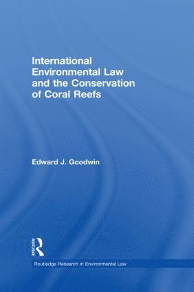 bokomslag International Environmental Law and the Conservation of Coral Reefs