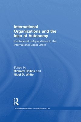International Organizations and the Idea of Autonomy 1