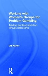 bokomslag Working with Women's Groups for Problem Gambling