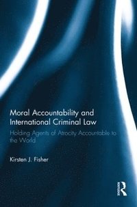 bokomslag Moral Accountability and International Criminal Law