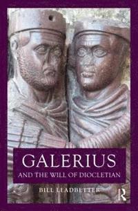 bokomslag Galerius and the Will of Diocletian