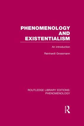 Reinhardt Grossmann - Phenomenology and Existentialism, Inbunden