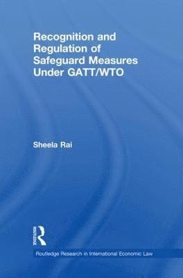 Recognition and Regulation of Safeguard Measures Under GATT/WTO 1