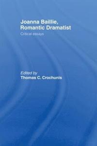 bokomslag Joanna Baillie, Romantic Dramatist