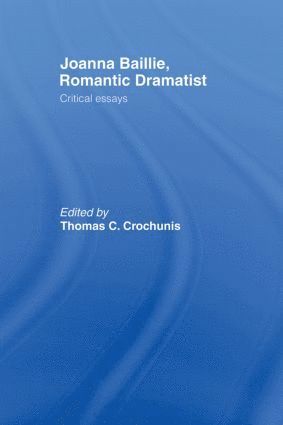 Joanna Baillie, Romantic Dramatist