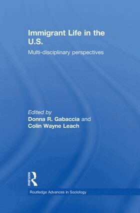 Donna R. Gabaccia, Colin Wayne Leach - Immigrant Life in the US, Häftad
