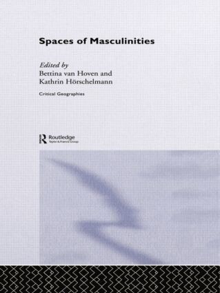 Kathrin Hörschelmann, Bettina van Hoven - Spaces of Masculinities, Häftad