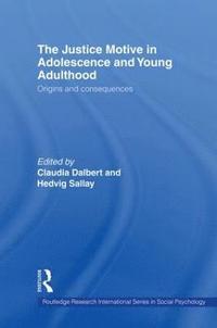 bokomslag The Justice Motive in Adolescence and Young Adulthood