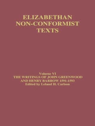 The Writings of John Greenwood and Henry Barrow 1591-1593 1