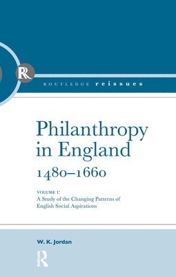 Philanthropy in England, 1480 - 1660 1