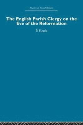 The English Parish Clergy on the Eve of the Reformation 1
