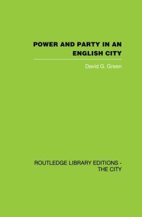 David G. Green - Power and Party in an English City, Häftad