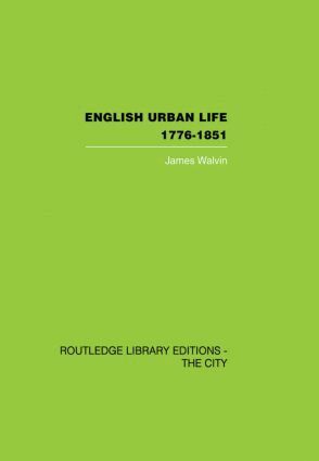 James Walvin - English Urban Life, Häftad