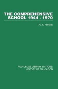 bokomslag The Comprehensive School 1944-1970